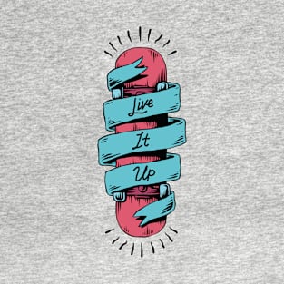 Live It Up T-Shirt